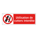 Utilisation de cutters interdite