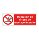 Utilisation de disque de meulage interdite