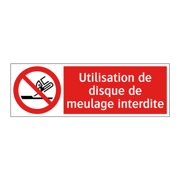 Utilisation de disque de meulage interdite