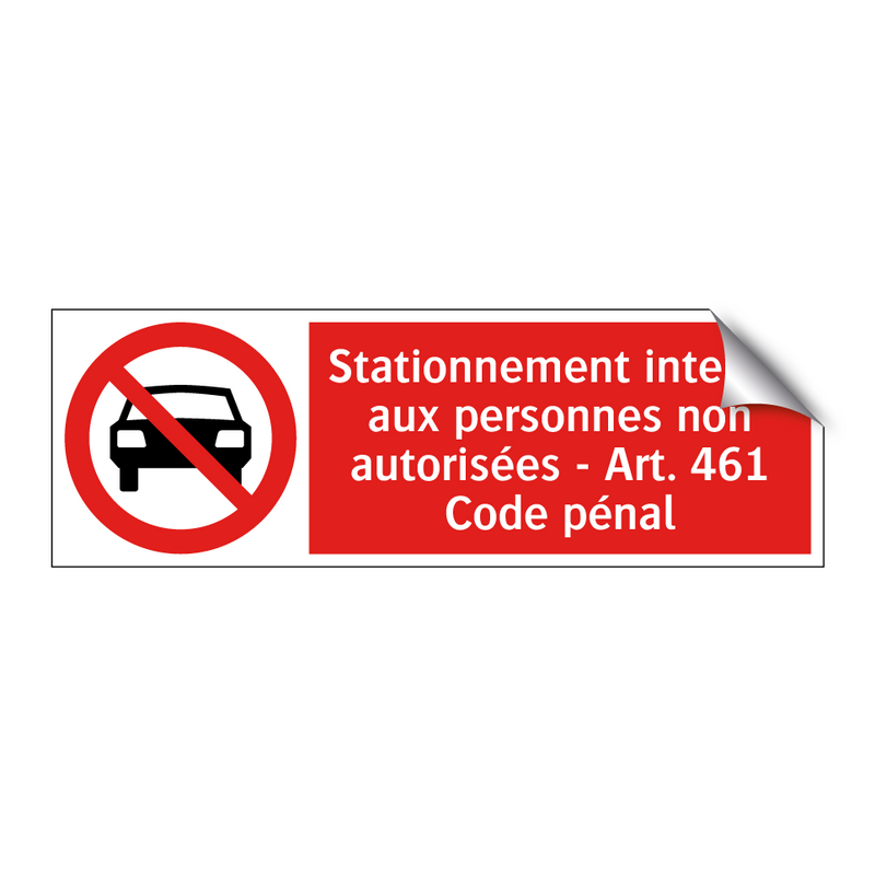 Stationnement interdit aux personnes non autorisées - Art. 461 Code pénal