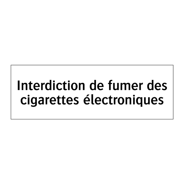 Interdiction de fumer des cigarettes électroniques