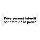 Déversement interdit par ordre de la police