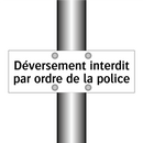 Déversement interdit par ordre de la police