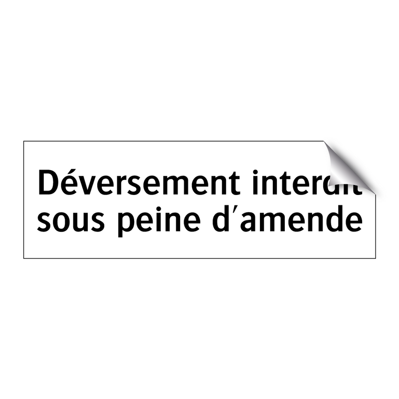 Déversement interdit sous peine d'amende