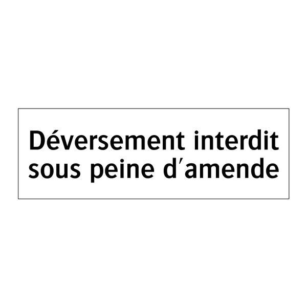 Déversement interdit sous peine d'amende