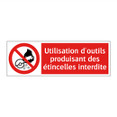 Utilisation d'outils produisant des étincelles interdite