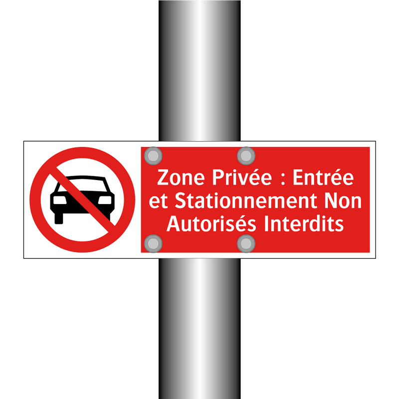 Zone Privée : Entrée et Stationnement Non Autorisés Interdits