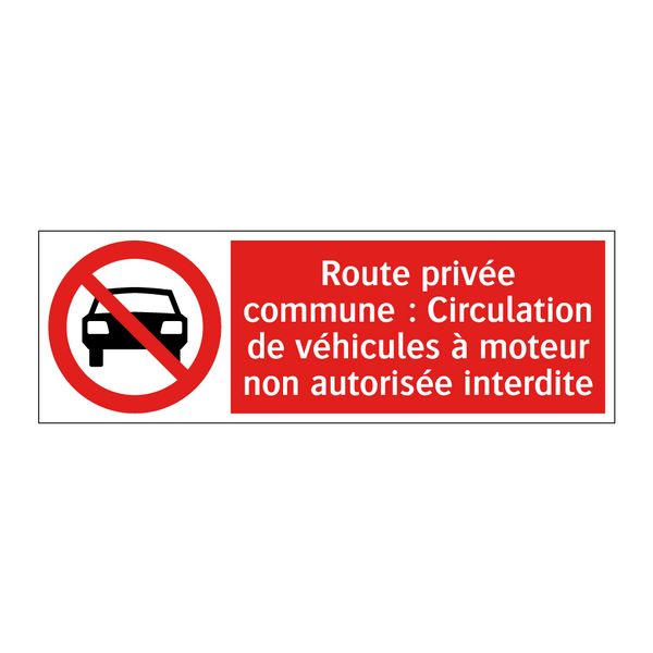 Route privée commune : Circulation de véhicules à moteur non autorisée interdite