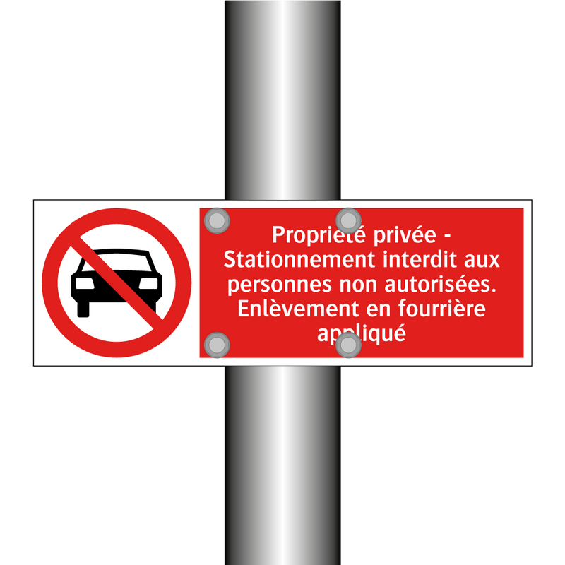 Propriété privée - Stationnement interdit aux personnes non autorisées. Enlèvement en fourrière appliqué