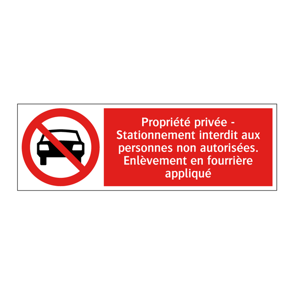 Propriété privée - Stationnement interdit aux personnes non autorisées. Enlèvement en fourrière appliqué