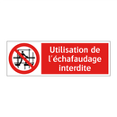 Utilisation de l'échafaudage interdite