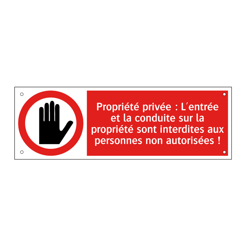 Propriété privée : L'entrée et la conduite sur la propriété sont interdites aux personnes non autorisées !