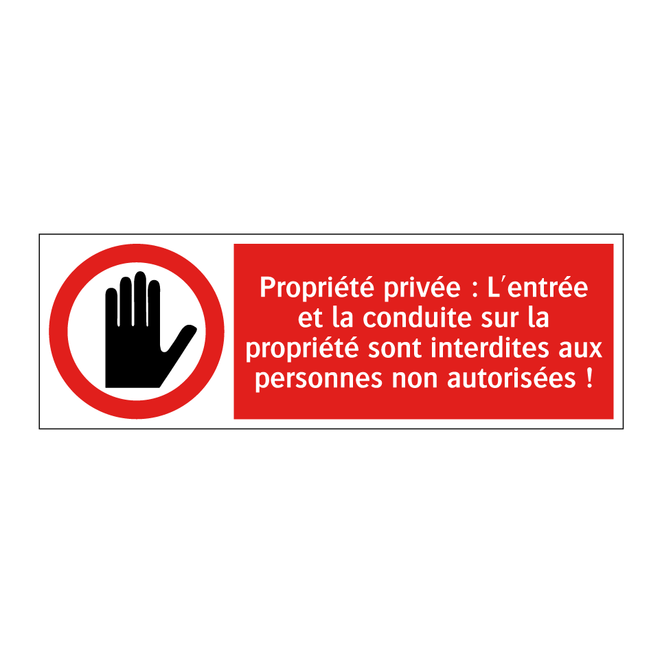Propriété privée : L'entrée et la conduite sur la propriété sont interdites aux personnes non autorisées !