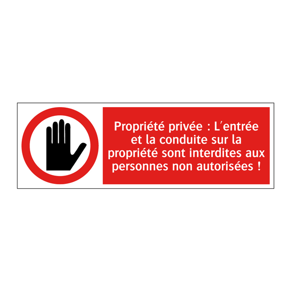 Propriété privée : L'entrée et la conduite sur la propriété sont interdites aux personnes non autorisées !