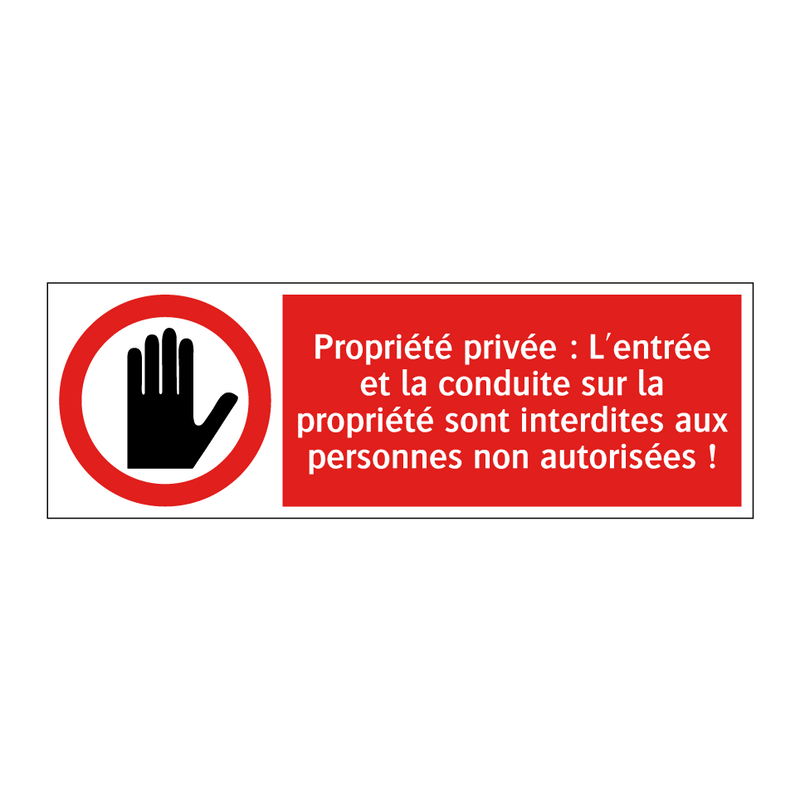Propriété privée : L'entrée et la conduite sur la propriété sont interdites aux personnes non autorisées !