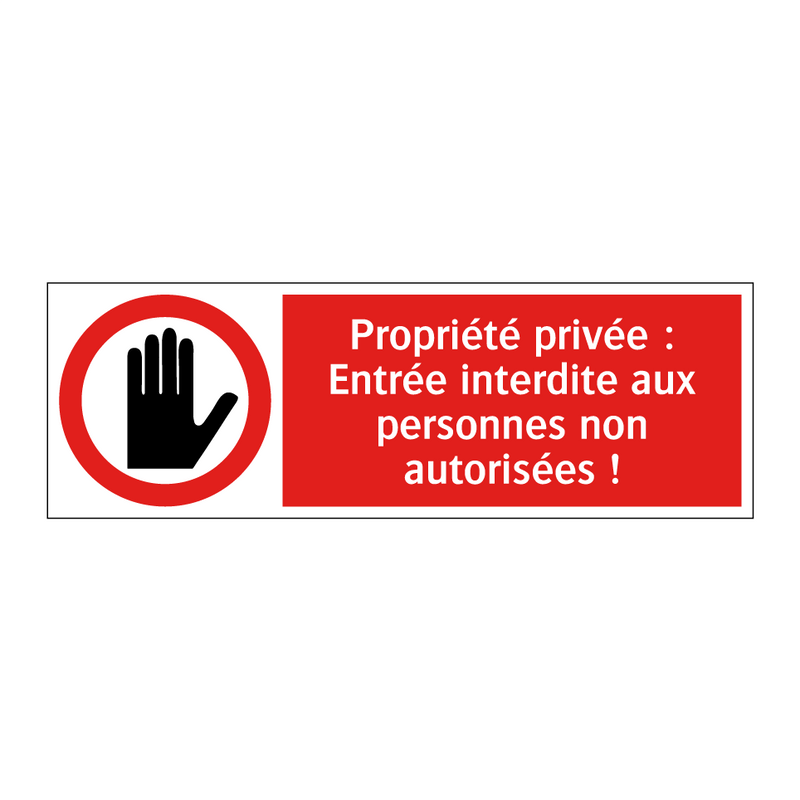 Propriété privée : Entrée interdite aux personnes non autorisées !