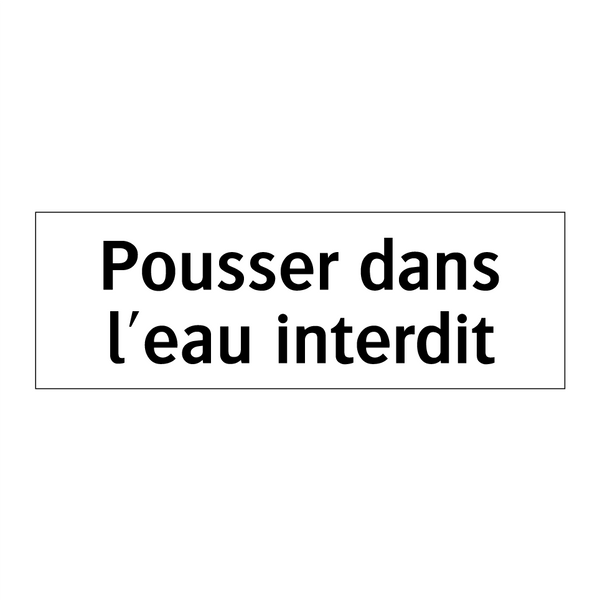 Pousser dans l'eau interdit