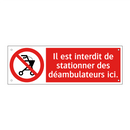 Il est interdit de stationner des déambulateurs ici.