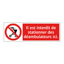 Il est interdit de stationner des déambulateurs ici.