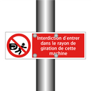 Interdiction d'entrer dans le rayon de giration de cette machine