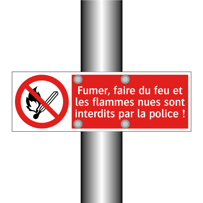 Fumer, faire du feu et les flammes nues sont interdits par la police !