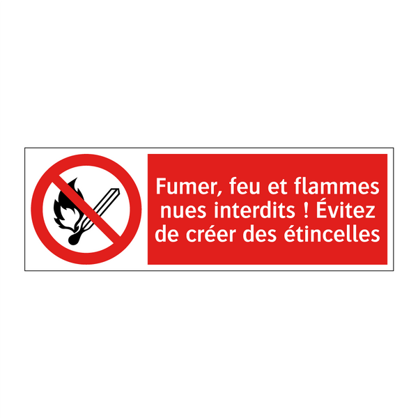 Fumer, feu et flammes nues interdits ! Évitez de créer des étincelles