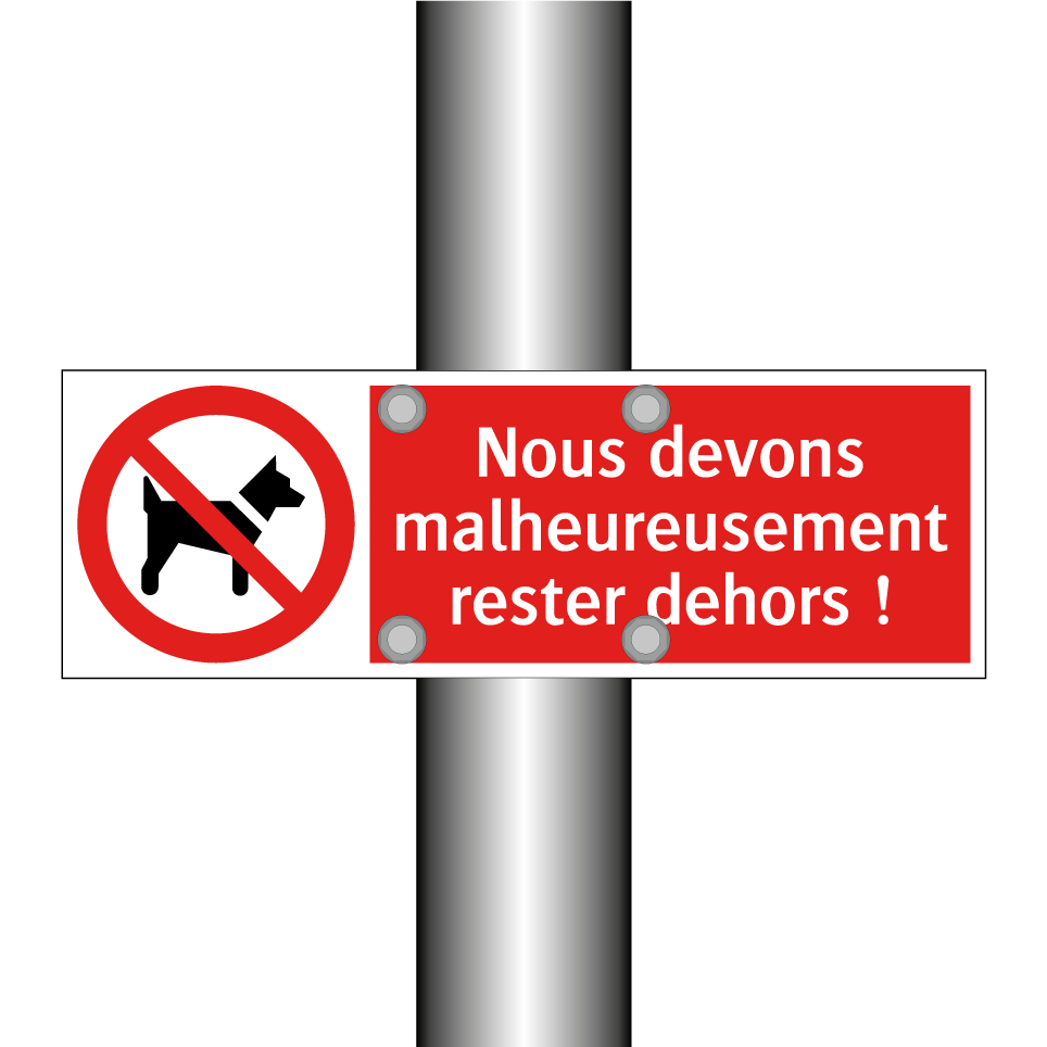 Nous devons malheureusement rester dehors !
