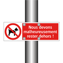 Nous devons malheureusement rester dehors !