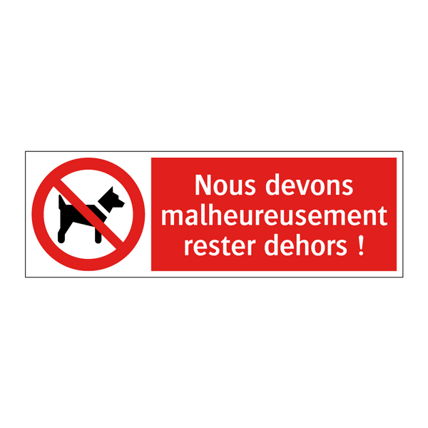 Nous devons malheureusement rester dehors !