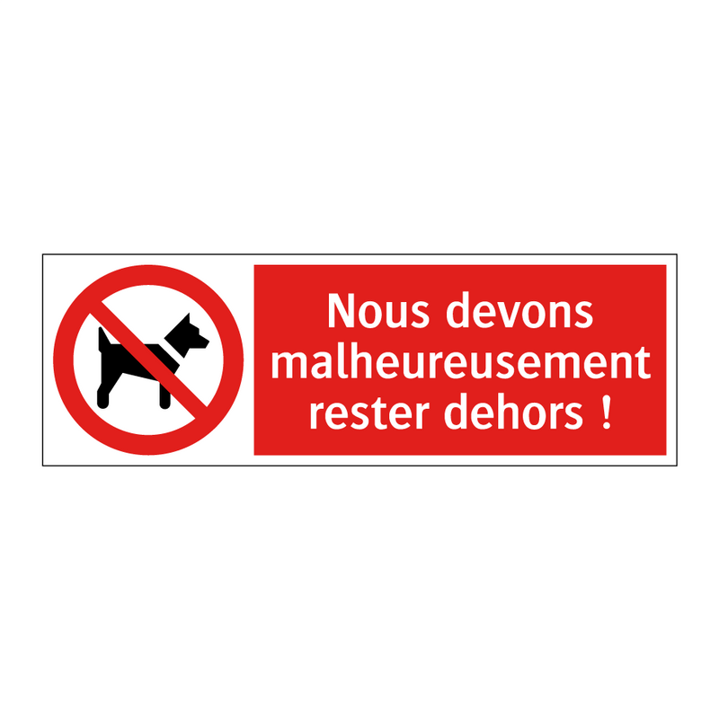 Nous devons malheureusement rester dehors !
