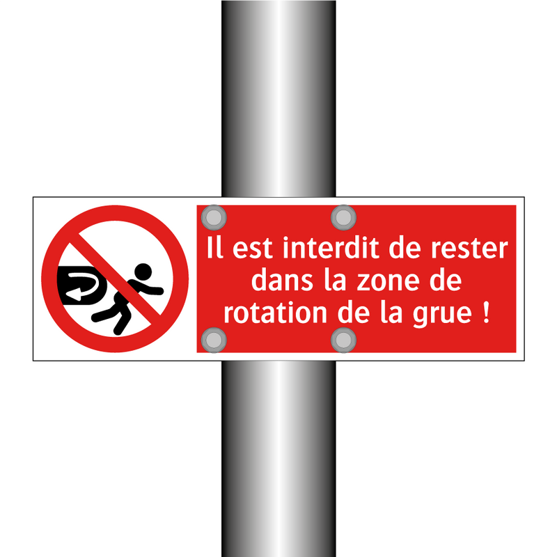 Il est interdit de rester dans la zone de rotation de la grue !