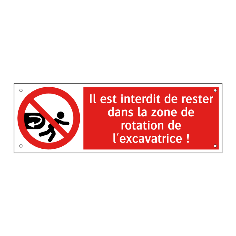 Il est interdit de rester dans la zone de rotation de l'excavatrice !