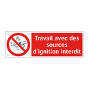 Travail avec des sources d'ignition interdit