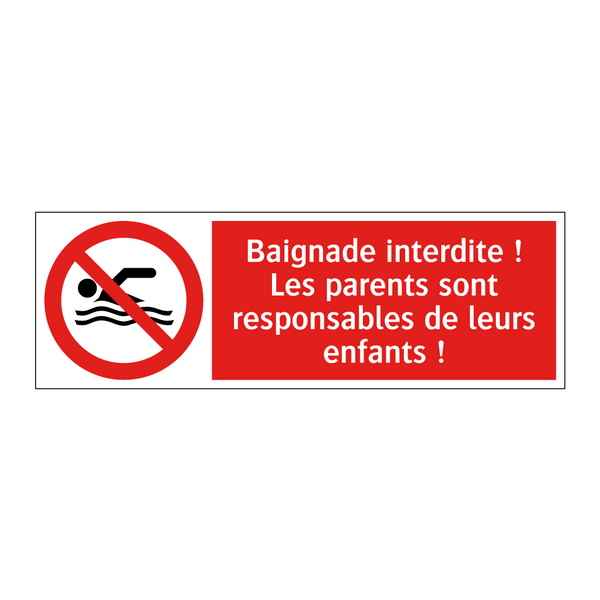 Baignade interdite ! Les parents sont responsables de leurs enfants !