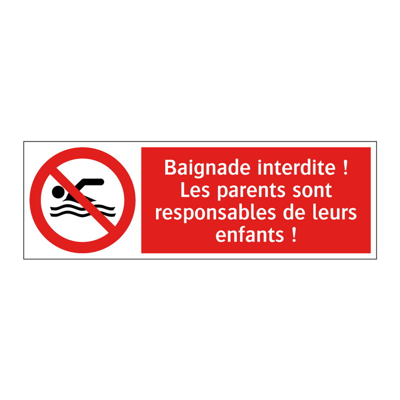 Baignade interdite ! Les parents sont responsables de leurs enfants !