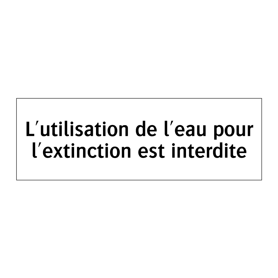 L'utilisation de l'eau pour l'extinction est interdite