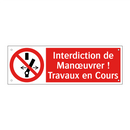Interdiction de Manœuvrer ! Travaux en Cours
