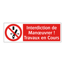 Interdiction de Manœuvrer ! Travaux en Cours