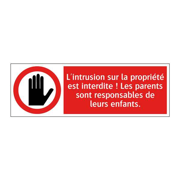 L'intrusion sur la propriété est interdite ! Les parents sont responsables de leurs enfants.