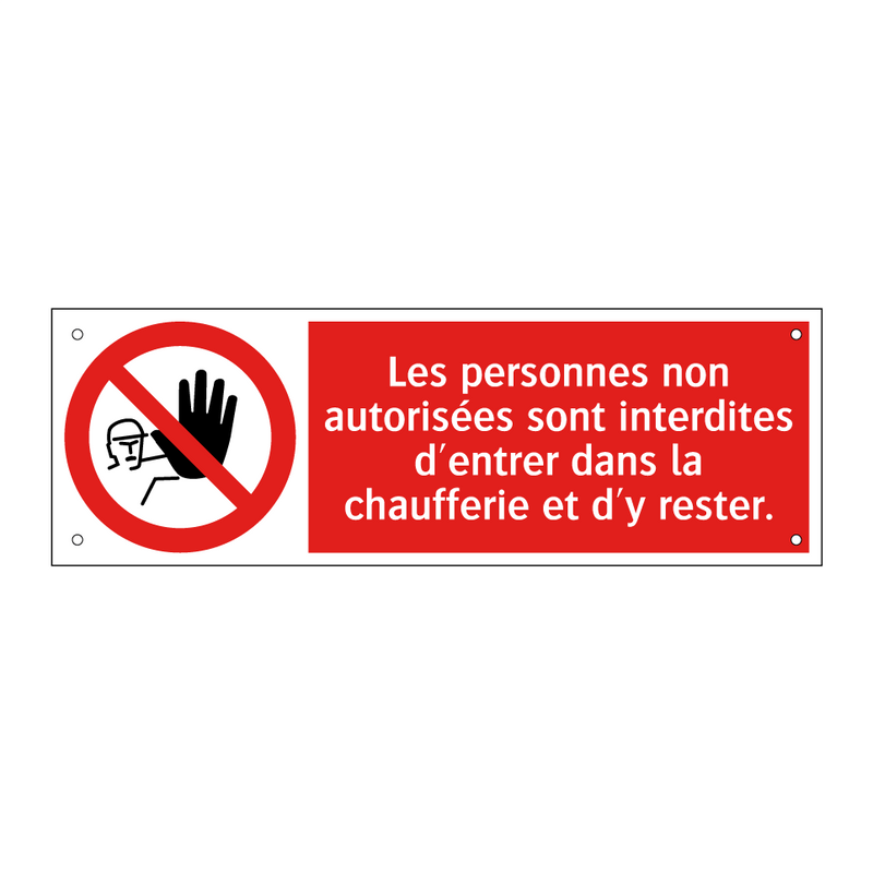 Les personnes non autorisées sont interdites d'entrer dans la chaufferie et d'y rester.