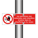 Les personnes non autorisées sont interdites d'entrer dans la chaufferie et d'y rester.