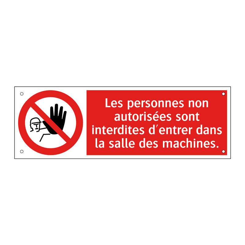 Les personnes non autorisées sont interdites d'entrer dans la salle des machines.