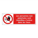 Les personnes non autorisées sont interdites d'entrer dans les lieux.