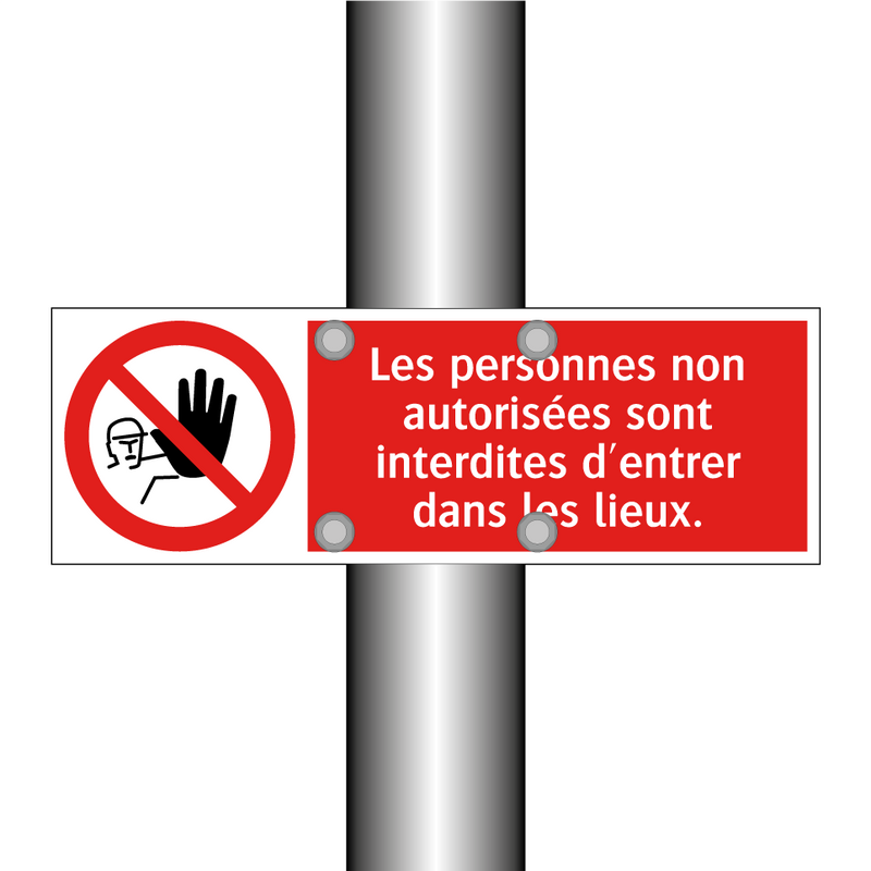 Les personnes non autorisées sont interdites d'entrer dans les lieux.