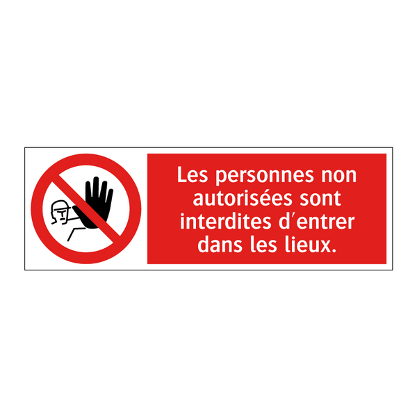 Les personnes non autorisées sont interdites d'entrer dans les lieux.