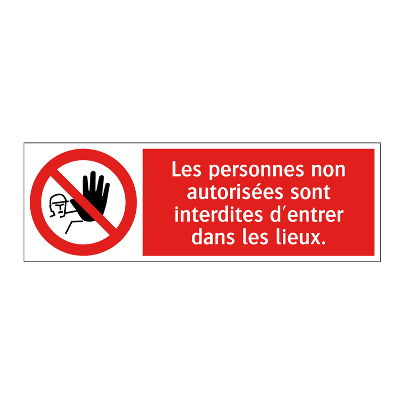 Les personnes non autorisées sont interdites d'entrer dans les lieux.