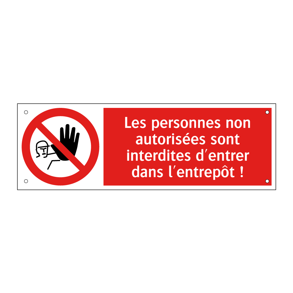 Les personnes non autorisées sont interdites d'entrer dans l'entrepôt !
