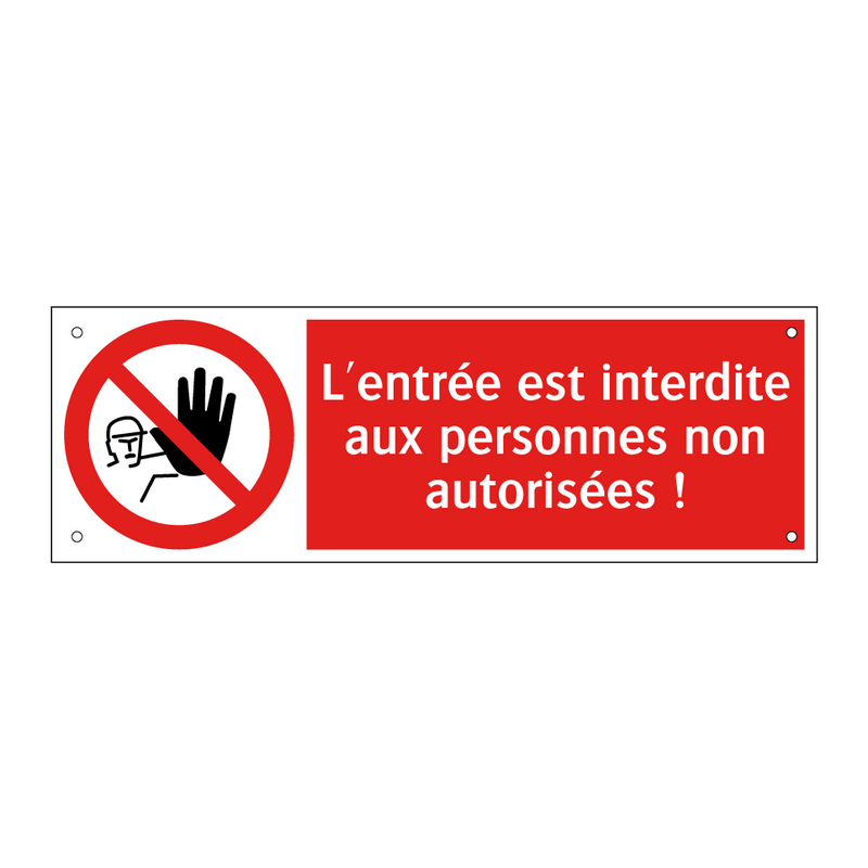 L'entrée est interdite aux personnes non autorisées !
