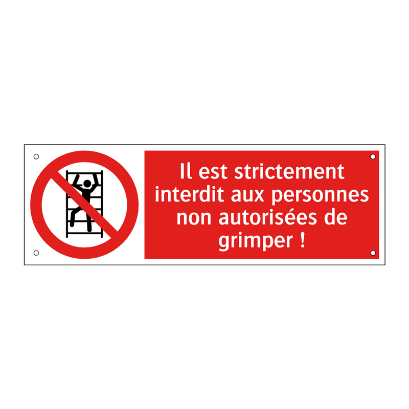 Il est strictement interdit aux personnes non autorisées de grimper !