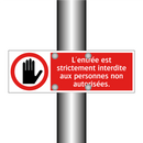 L'entrée est strictement interdite aux personnes non autorisées.